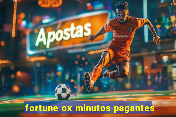 fortune ox minutos pagantes